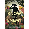 Know the Enemy: Preventing Weight Gain, Diabetes, & Disease - Paperback