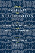 From Subjects to Subjectivities: A Handbook of Interpretive and Participatory Methods - Hardcover