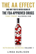 The AA Effect & Why You've Never Heard of the FDA-Approved Drugs that Treat Alco - Paperback