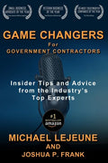 Game Changers for Government Contractors: Insider Tips and Advice from the Industry's Top Experts - Paperback