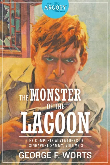The Monster of the Lagoon: The Complete Adventures of Singapore Sammy, Volume 3 - Paperback