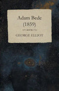 Adam Bede - (1859) - Hardcover