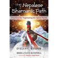 The Nepalese Shamanic Path: Practices for Negotiating the Spirit World - Paperback