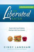 The Liberated Eater - Revised and Updated - Paperback
