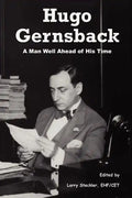 Hugo Gernsback: A Man Well Ahead of His Time - Paperback
