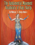 The Fundamental Movement Vocabulary of Raqs Sharqi - Paperback