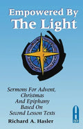 Empowered by the Light: Sermons for Advent, Christmas and Epiphany Based on Second Lesson Texts: Cycle a - Paperback