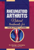 Rheumatoid Arthritis: Natural Treatments for Pain-Free Living - Paperback