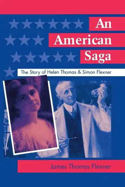 An American Saga: The Story of Helen Thomas and Simon Flexner - Paperback