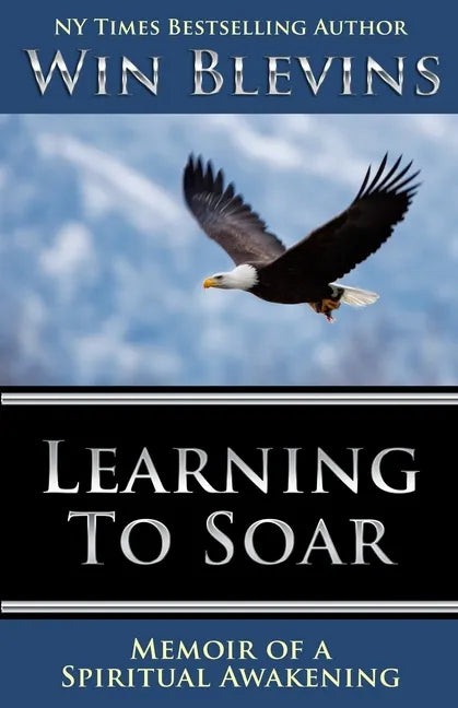 Learning to Soar: Memoir of a Spiritual Awakening - Paperback