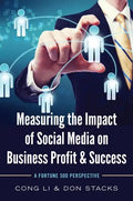 Measuring the Impact of Social Media on Business Profit & Success: A Fortune 500 Perspective - Paperback