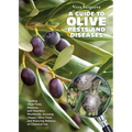 A Guide to Olive Pests & Diseases: Treating Olive Pests, Diseases and Disorders Worldwide, Growing 'Happy' Olive Trees and Reducing Reliance on Chemic - Paperback