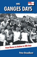 HMS Ganges Days: From Nozzer to Dabtoe in 386 Days - Paperback
