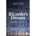Ricardo's Dream: How Economists Forgot the Real World and Led Us Astray - Paperback