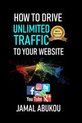 How To Drive Unlimited Traffic To Your Website: Smart online Internet Marketing, SEO Tricks, Backlink Tactics, Social Media Traffic, WordPress - Paperback
