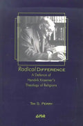 Radical Difference: A Defence of Hendrik Kraemer's Theology of Religions - Paperback