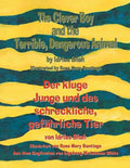 The Clever Boy and the Terrible, Dangerous Animal - Der kluge Junge und das schreckliche, gefährliche Tier: Bilingual English-German Edition / Zweispr - Paperback