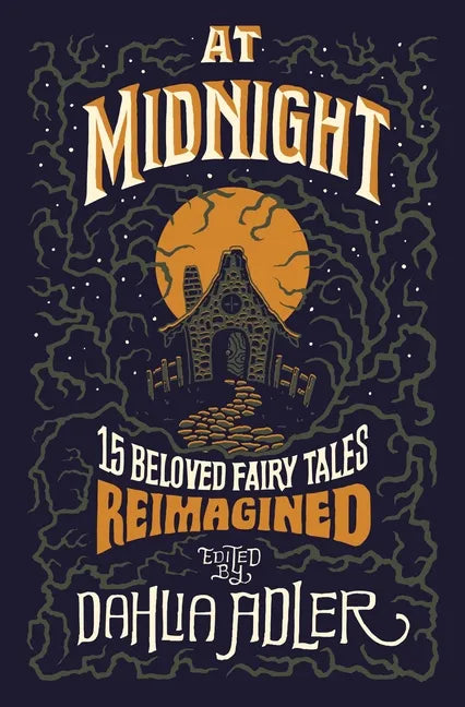 At Midnight: 15 Beloved Fairy Tales Reimagined - Hardcover