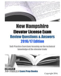 New Hampshire Elevator License Exam Review Questions & Answers 2016/17 Edition: Self-Practice Exercises focusing on the technical knowledge of the tra - Paperback