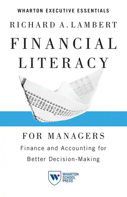Financial Literacy for Managers: Finance and Accounting for Better Decision-Making - Paperback