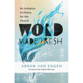 Word Made Fresh: An Invitation to Poetry for the Church - Paperback