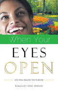 When Your Eyes Open: You Will Realise the Purpose - Paperback