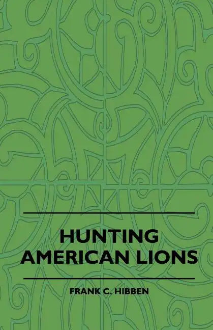 Hunting American Lions - Paperback