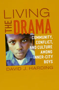 Living the Drama: Community, Conflict, and Culture among Inner-City Boys - Paperback