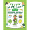 St. Patrick's Day Scissor Skills Preschool Workbook for Kids: A Fun Cutting Practice Activity Book for Toddlers and Kids Ages 3-6 - Paperback