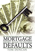 Mortgage Defaults: Short Road to Riches - Paperback