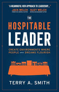 The Hospitable Leader: Create Environments Where People and Dreams Flourish - Paperback