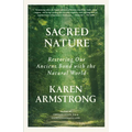 Sacred Nature: Restoring Our Ancient Bond with the Natural World - Paperback