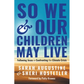 So We and Our Children May Live: Following Jesus in Confronting the Climate Crisis - Hardcover