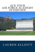 Ace Your Air Force Academy Interview - Paperback