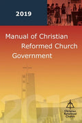 Manual of Christian Reformed Church Government 2019 - Paperback