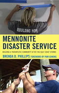 Mennonite Disaster Service: Building a Therapeutic Community after the Gulf Coast Storms - Paperback