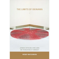 The Limits of Okinawa: Japanese Capitalism, Living Labor, and Theorizations of Community - Paperback