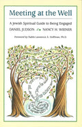 Meeting at the Well: A Jewish Spiritual Guide to Being Engaged - Paperback