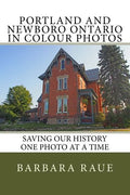 Portland and Newboro Ontario in Colour Photos: Saving Our History One Photo at a Time - Paperback