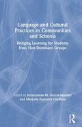 Language and Cultural Practices in Communities and Schools: Bridging Learning for Students from Non-Dominant Groups - Paperback