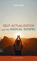 Self-Actualization and the Radical Gospel: Second Edition - Hardcover