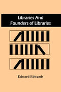 Libraries And Founders Of Libraries - Paperback