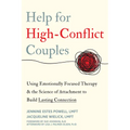 Help for High-Conflict Couples: Using Emotionally Focused Therapy and the Science of Attachment to Build Lasting Connection - Paperback