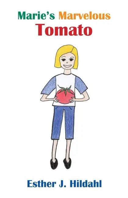 Marie's Marvelous Tomato - Paperback