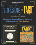 Palm Reading and Tarot for Beginners: A Complete Guide to Discover the Secrets of Palmistry and Tarot Reading - Paperback
