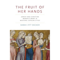 The Fruit of Her Hands: Jewish and Christian Women's Work in Medieval Catalan Cities - Paperback