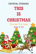 This Is Christmas: Short christmas stories for kids, Age 3-12 Christmas Collection - Paperback