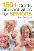 150+ Crafts and Activities for Seniors - Paperback