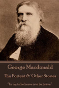 George Macdonald - The Portent & Other Stories: "To try to be brave is to be brave." - Paperback