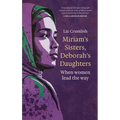 Miriam's Sisters, Deborah's Daughters: When Women Lead the Way - Paperback